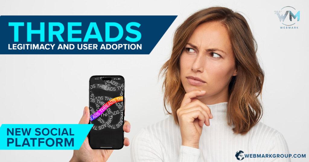 Threads: Legitimacy and User Adoption as a NEW Social App?